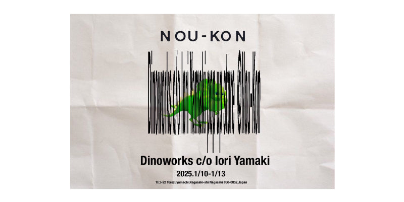 Dino works c/o Iori Yamaki POP UP Additional pop up tour